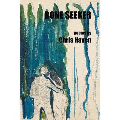 Bone Seeker - by  Chris Haven (Paperback)