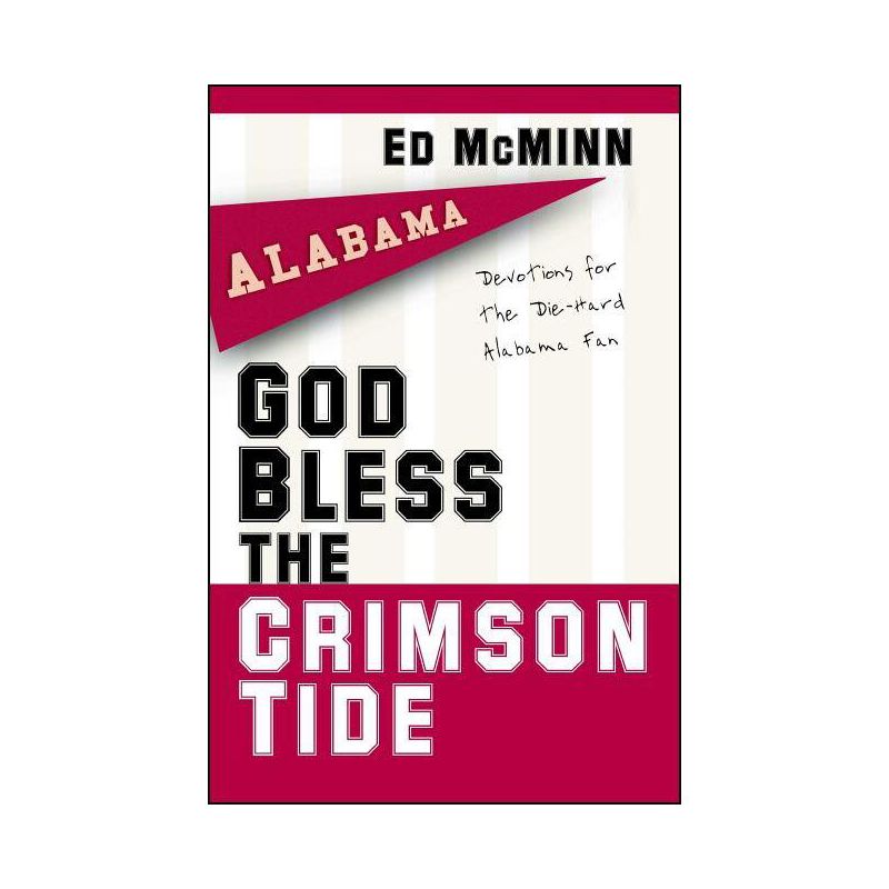 God Bless the Crimson Tide - by  Ed McMinn (Paperback), 1 of 2