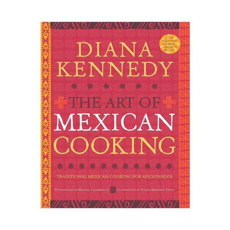 The Art of Mexican Cooking - 2nd Edition by  Diana Kennedy (Hardcover), 1 of 2