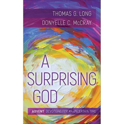 A Surprising God - by  Thomas Long (Paperback)