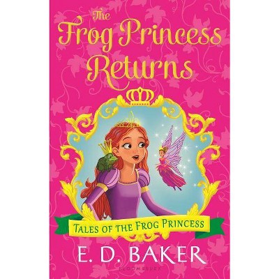 The Frog Princess Returns - (Tales of the Frog Princess) by  E D Baker (Hardcover)