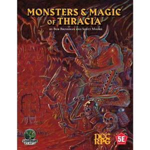 Monsters & Magic of Thracia (5e+dcc) - by  Bob Brinkman & Scott Moore (Paperback) - 1 of 1