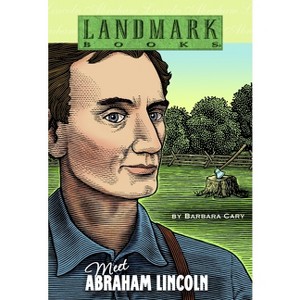 Meet Abraham Lincoln - (Landmark Books) by  Barbara Cary (Paperback) - 1 of 1