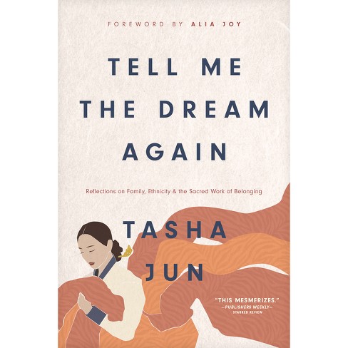 Tell Me the Dream Again - by  Tasha Jun (Hardcover) - image 1 of 1