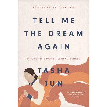 Tell Me the Dream Again - by  Tasha Jun (Hardcover)