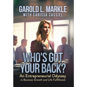 Who's Got Your Back? - by  Garold L Markle (Hardcover) - 1 of 1