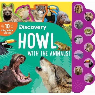 Discovery: Howl with the Animals! - (10-Button Sound Books) by  Thea Feldman (Board Book)