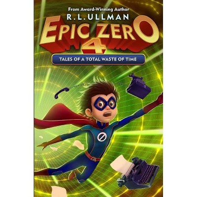 Epic Zero 4 - by  R L Ullman (Paperback)