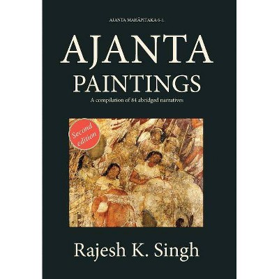 Ajanta Paintings - (Ajanta MahĀpiṬaka) 2nd Edition,Abridged by  Rajesh Kumar Singh (Hardcover)