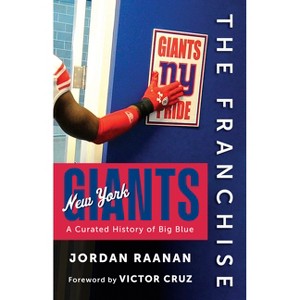 The Franchise: New York Giants - by  Jordan Raanan (Hardcover) - 1 of 1