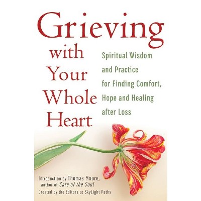 Grieving with Your Whole Heart - (Paperback)