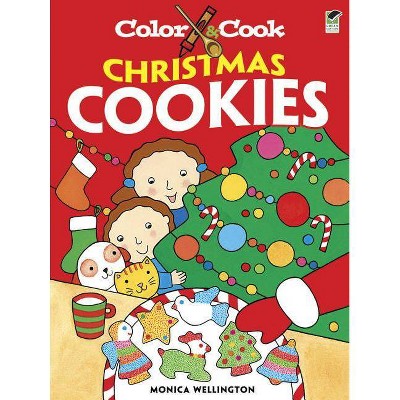 Color & Cook Christmas Cookies - (Dover Coloring Books) by  Monica Wellington (Paperback)