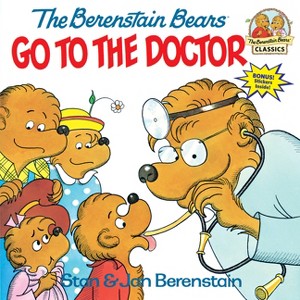 The Berenstain Bears Go to the Doctor - (First Time Books(r)) by  Stan Berenstain & Jan Berenstain (Paperback) - 1 of 1