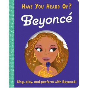 Have You Heard of Beyonce? - (Board Book) - 1 of 1