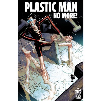 Plastic Man No More! - by  Christopher Cantwell (Hardcover)