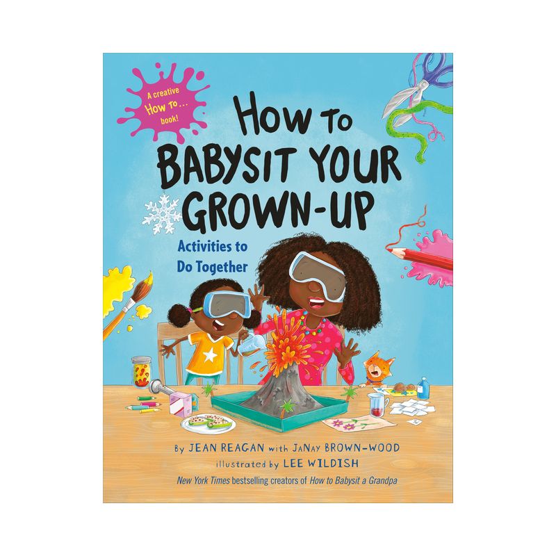 How to Babysit Your Grown-Up: Activities to Do Together - by  Jean Reagan & Janay Brown-Wood (Hardcover), 1 of 2