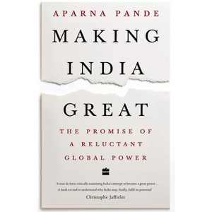 Making India Great: The Promise of a Reluctant Global Power - by  Aparna Pande (Hardcover) - 1 of 1