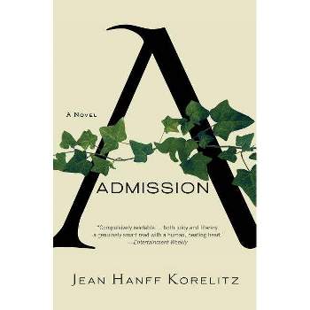Admission - by  Jean Hanff Korelitz (Paperback)