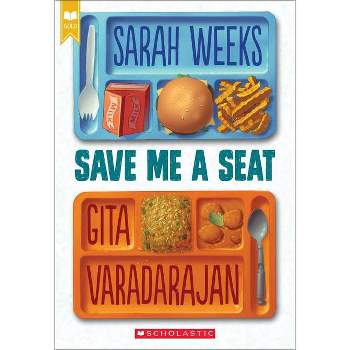 Save Me A Seat (scholastic Gold) - By Sarah Weeks & Gita Varadarajan  (paperback) : Target