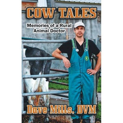 Cow Tales - by  Dave Mills DVM (Paperback)