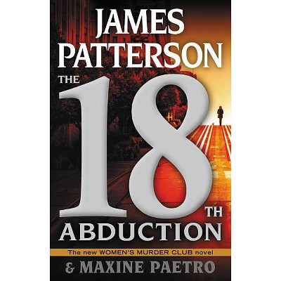 18th Abduction -  (Women's Murder Club) by James Patterson & Maxine Paetro (Hardcover)