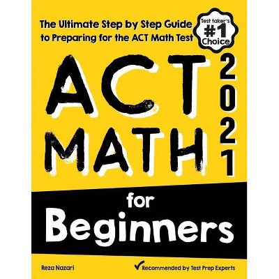 ACT Math for Beginners - by  Reza Nazari (Paperback)