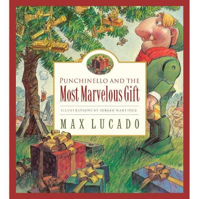 Punchinello and the Most Marvelous Gift, 5 - (Max Lucado's Wemmicks) by  Max Lucado (Hardcover)