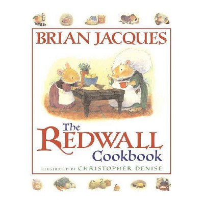 The Redwall Cookbook - by  Brian Jacques (Paperback)