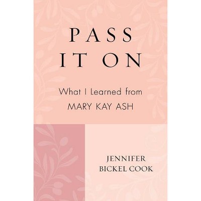 Pass It on - by  Jennifer Bickel Cook (Paperback)