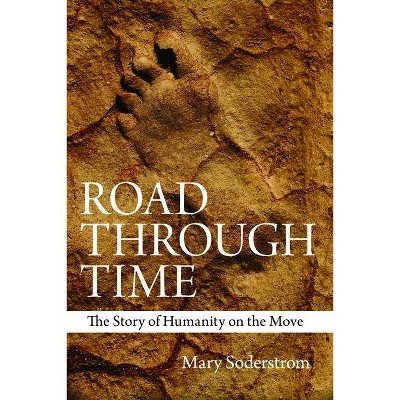 Road Through Time - by  Mary Soderstrom (Paperback)