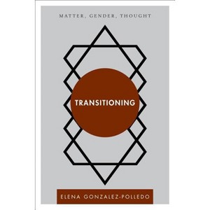Transitioning - (Disruptions) by  Ej Gonzalez-Polledo (Hardcover) - 1 of 1
