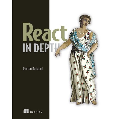 React in Depth - by  Morten Barklund (Paperback)