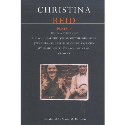 Reid Plays: 1 - (Contemporary Dramatists) by  Christina Reid (Paperback)
