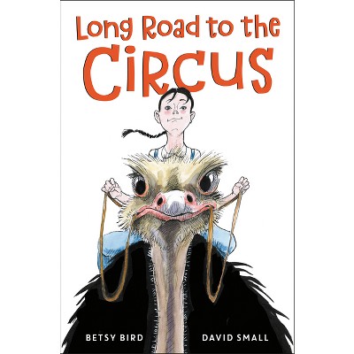 Long Road to the Circus - by Betsy Bird