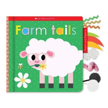 Farm Tails: Scholastic Early Learners (Touch and Explore) - (Board Book)