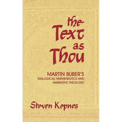 The Text as Thou - by  Steven Kepnes (Hardcover)