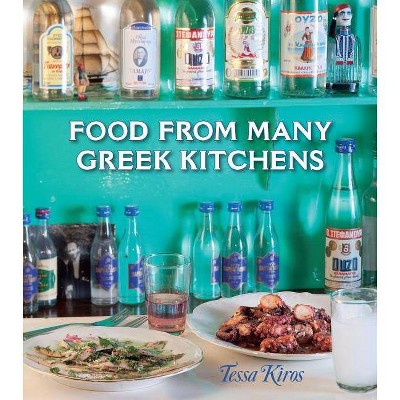 Food from Many Greek Kitchens - by  Tessa Kiros (Hardcover)