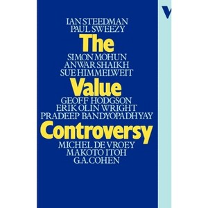 The Value Controversy - by  Ian Steedman & Paul Sweezy (Paperback) - 1 of 1