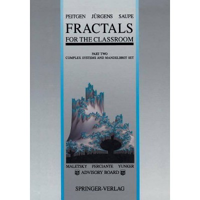 Fractals for the Classroom - by  Heinz-Otto Peitgen & Hartmut Jürgens & Dietmar Saupe (Paperback)