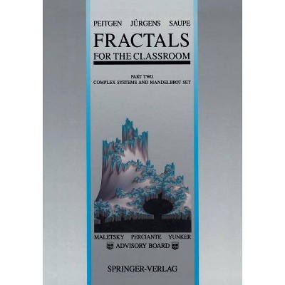 Fractals for the Classroom - by  Heinz-Otto Peitgen & Hartmut Jürgens & Dietmar Saupe (Paperback)