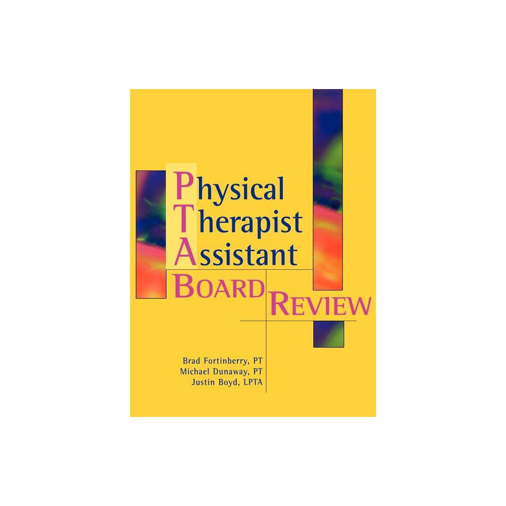 Physical Therapy Assistant Board Review - by Brad Fortinberry (Paperback)