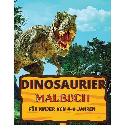 Dinosaurier Malbuch - by  Camelia Daves (Paperback)