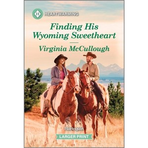 Finding His Wyoming Sweetheart - (Back to Adelaide Creek) Large Print by  Virginia McCullough (Paperback) - 1 of 1