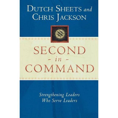 Second in Command - by  Dutch Sheets & Chris Jackson (Paperback)