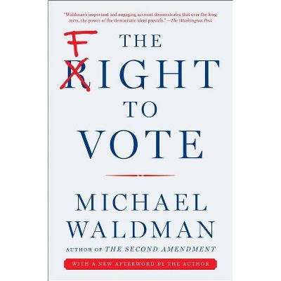 The Fight to Vote - by  Michael Waldman (Paperback)