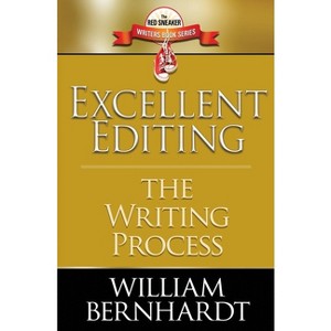 Excellent Editing - (The Red Sneaker Writers Book) by  William Bernhardt (Paperback) - 1 of 1