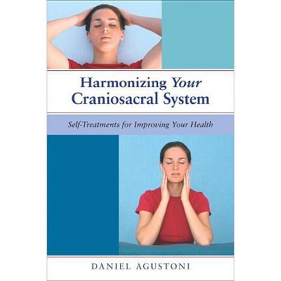 Harmonizing Your Craniosacral System - by  Daniel Agustoni (Paperback)