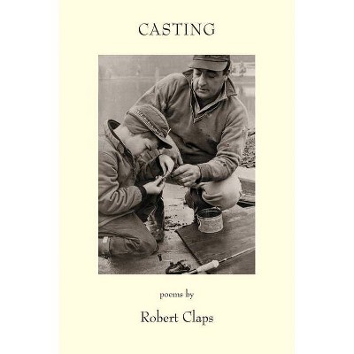 Casting - by  Robert Claps (Paperback)