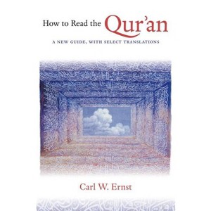 How to Read the Qur'an - by  Carl W Ernst (Paperback) - 1 of 1