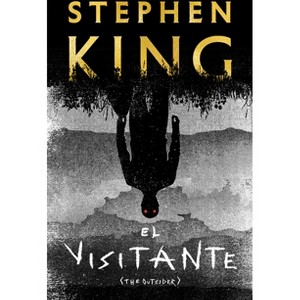 El Visitante / The Outsider - by  Stephen King (Paperback) - 1 of 1